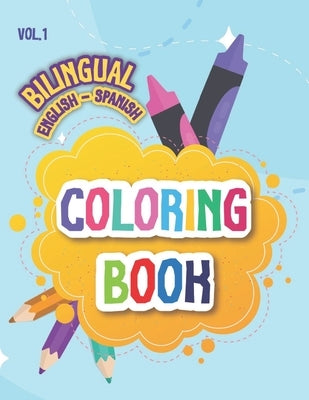 Bilingual Coloring Book: English - Spanish Vol.1 by Sousa, José