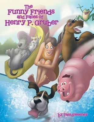 The Funny Friends and Faces of Henry P. Gruber by Sweeney, Tass