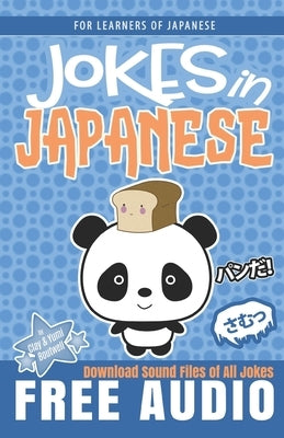 Jokes in Japanese: Learn Japanese through Jokes, Oyaji Gyagu, and Wordplay by Boutwell, Yumi