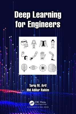 Deep Learning for Engineers by Arif, Tariq M.