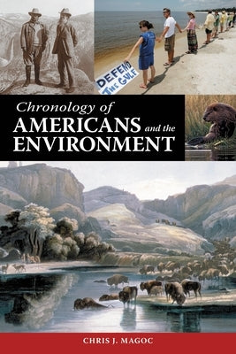 Chronology of Americans and the Environment by Magoc, Chris