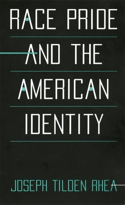 Race Pride and the American Identity by Rhea, Joseph Tilden