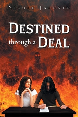 Destined Through A Deal by Jalonen, Nicole