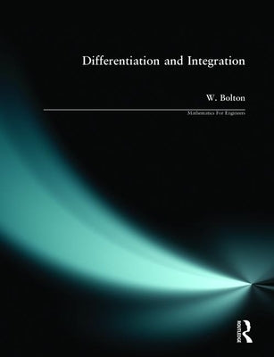 Differentiation and Integration by Bolton, W.