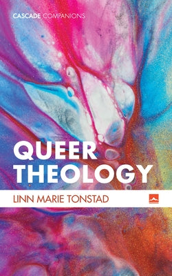 Queer Theology by Tonstad, Linn Marie