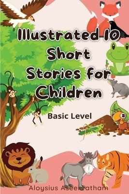 Illustrated 10 Short Stories For Children by Aseervatham, Aloysius