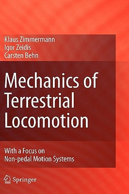 Mechanics of Terrestrial Locomotion: With a Focus on Non-Pedal Motion Systems by Zimmermann, Klaus
