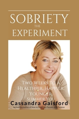 The Sobriety Experiment by Gaisford, Cassandra