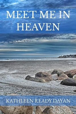 Meet Me in Heaven by Dayan, Kathleen Ready