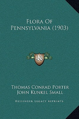 Flora Of Pennsylvania (1903) by Porter, Thomas Conrad