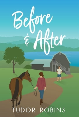 Before & After: A small-town escape-from-reality story by Robins, Tudor
