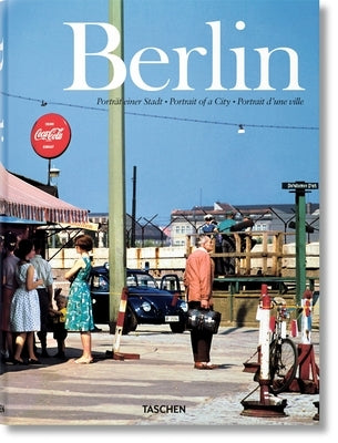 Berlin. Portrait of a City by Taschen