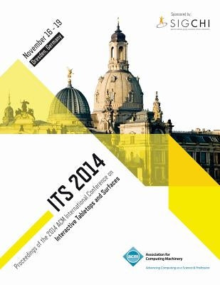 ITS 14, Interactive Tabletops and Surfaces by Its 14 Conference Committee