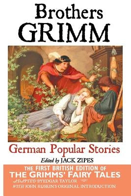 German Popular Stories by the Brothers Grimm by Brothers Grimm