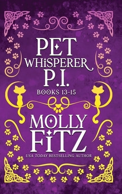 Pet Whisperer P.I. Books 13-15 Special Edition by Fitz, Molly