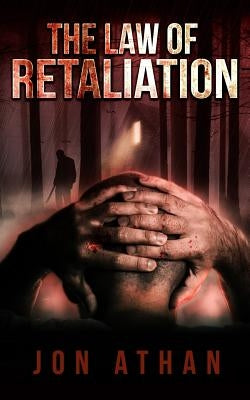 The Law of Retaliation by Athan, Jon
