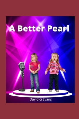 A Better Pearl by Evans, David G.