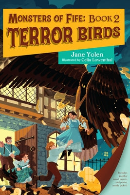 Monsters of Fife: Terror Birds by Yolen, Jane
