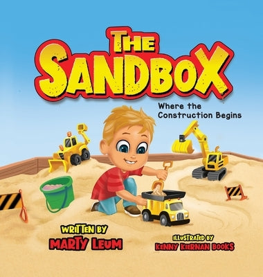 The Sandbox: Where the Construction Begins by Leum, Marty
