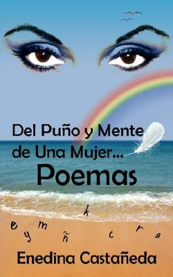 Del Puno y Mente de Una Mujer...Poemas by Castaneda, Enedina