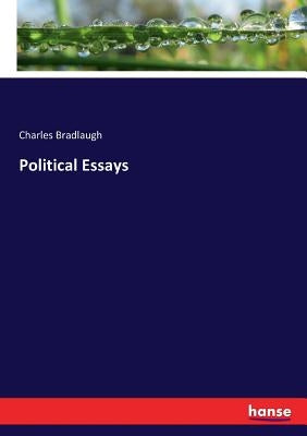 Political Essays by Bradlaugh, Charles