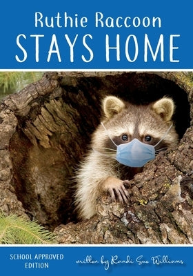 Ruthie Raccoon Stays Home by Williams, Randi Sue