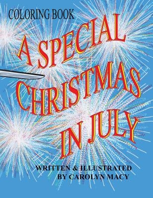 A Special Christmas In July Coloring Book by Macy, Carolyn