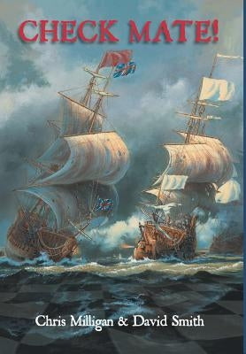 Check Mate!: Two Boys Experience the Life and Death Fight for Control of the Hudson Bay Fur Trade by Smith, Chris Milligan &. David