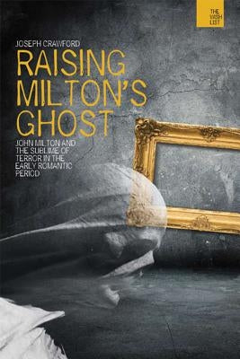 Raising Milton's Ghost by Crawford, Joseph