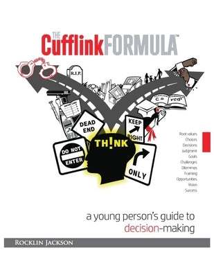 The Cufflink Formula: A Young Person's Guide to Decision Making by Jackson, Rocklin