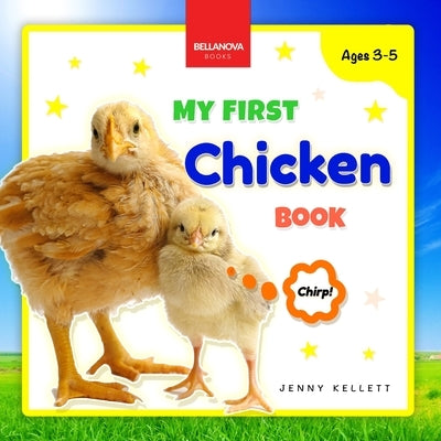 My First Chicken Book: Activities and Fun Facts About Chickens for Kids 3-5 by Kellett, Jenny