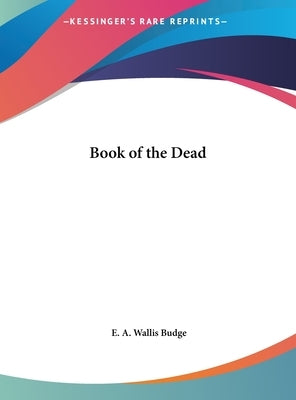 Book of the Dead by Budge, E. a. Wallis