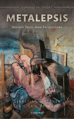 Metalepsis: Ancient Texts, New Perspectives by Matzner, Sebastian