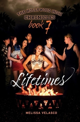 Lifetimes: The Hollywood High Chronicles - Book 7 by Velasco, Melissa