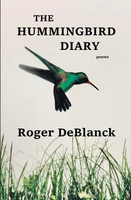 The Hummingbird Diary by Deblanck, Roger