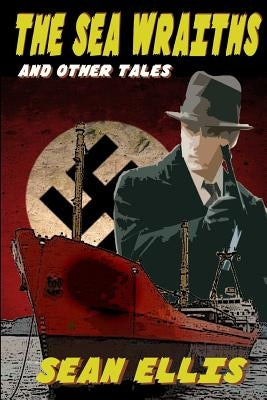 The Sea Wraiths and Other Tales by Ellis, Sean