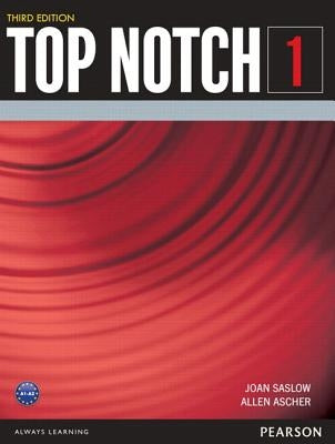 Value Pack: Top Notch 1 Student Book and Workbook by Saslow, Joan