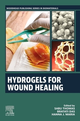 Hydrogels for Wound Healing by Thomas, Sabu