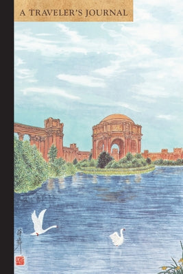 Palace of Fine Arts, San Francisco: A Traveler's Journal by Applewood Books