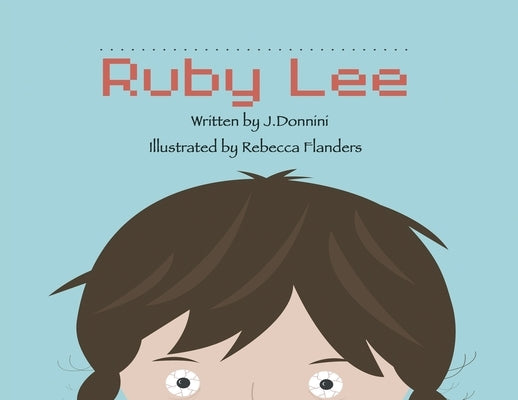 The Story of Ruby Lee by Donnini, J.