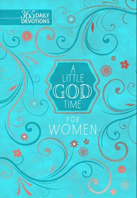 A Little God Time for Women: 365 Daily Devotions by Broadstreet Publishing Group LLC