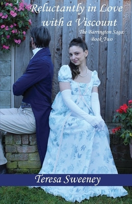 Reluctantly in Love with a Viscount: The Barrington Saga: Book Two by Sweeney, Teresa