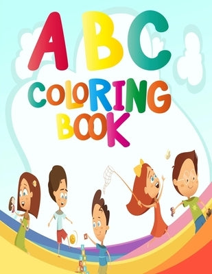 ABC coloring book: Alphabet Toddler Coloring Book with fun 3D Letters, Colors, Shapes, Animals, Numbers, Alphabet for Pre-Reading, Kinder by Books, Toddlers Colorings