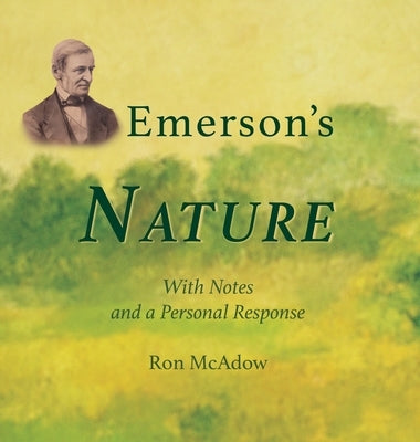 Emerson's Nature; with Notes and a Personal Response by McAdow, Ron