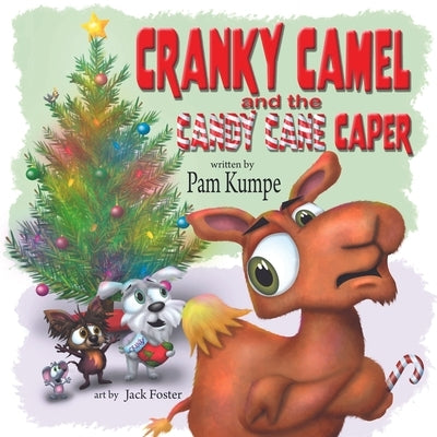 Cranky Camel and the Candy Cane Caper by Foster, Jack