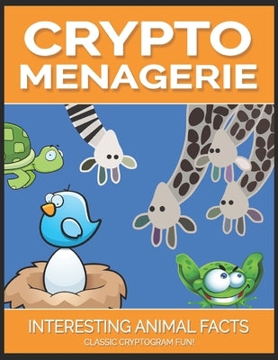 Crypto Menagerie: Interesting Animal Facts - Classic Cryptogram Fun! by Kness, Ron