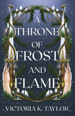 A Throne of Frost and Flame by Taylor, Victoria K.