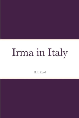 Irma in Italy by Reed, H. L.