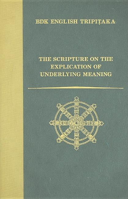 The Scripture on the Explication of Underlying Meaning by Keenan, John P.