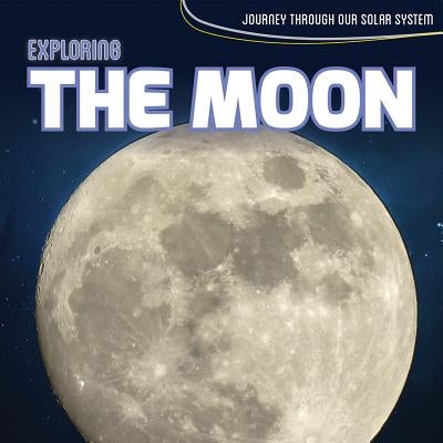 Exploring the Moon by Alexander, Richard